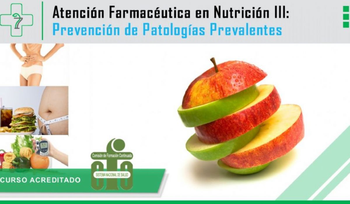 Atención Farmacéutica en Nutrición: Nutrición en prevención de patologías prevalentes Atención Farmacéutica en Nutrición: Nutrición en prevención de patologías prevalentes